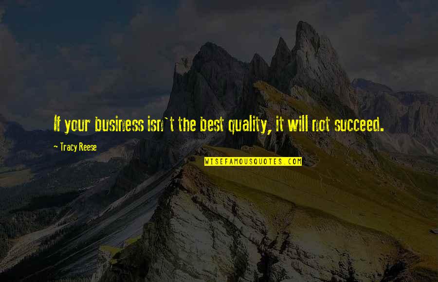 Quality In Business Quotes By Tracy Reese: If your business isn't the best quality, it