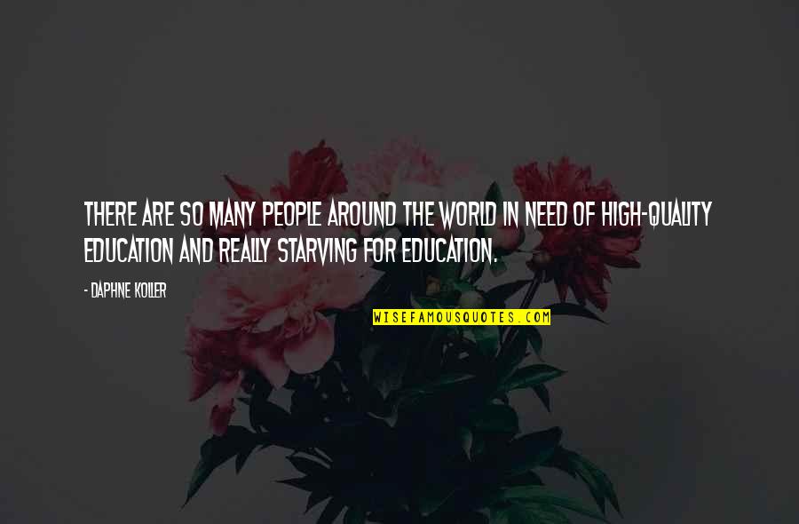 Quality Of Education Quotes By Daphne Koller: There are so many people around the world Quality Of Education Quotes By Daphne Koller: There are so many people around the world