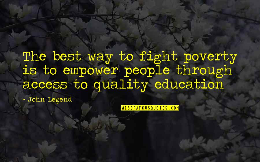 Quality Of Education Quotes By John Legend: The best way to fight poverty is to Quality Of Education Quotes By John Legend: The best way to fight poverty is to