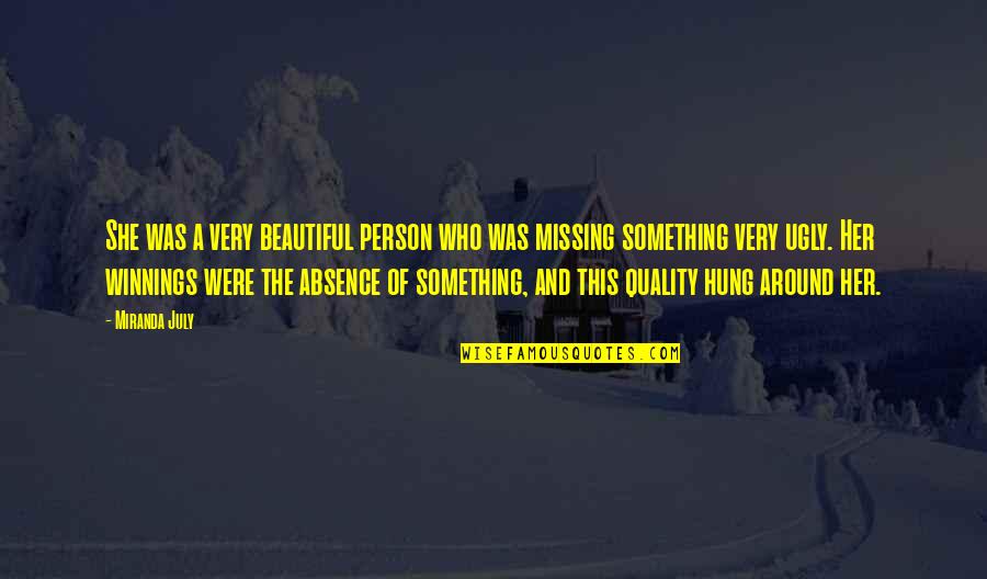 Quality Of Person Quotes By Miranda July: She was a very beautiful person who was