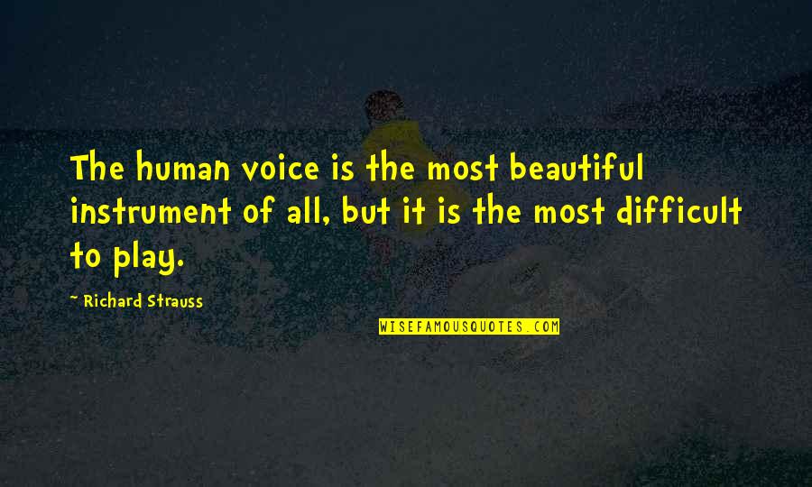 Quality That Evokes Quotes By Richard Strauss: The human voice is the most beautiful instrument