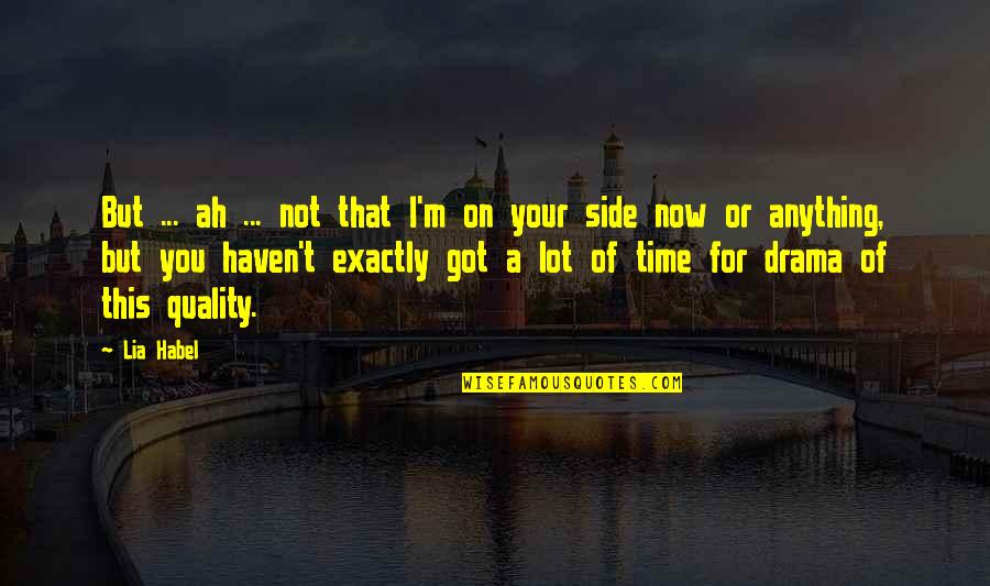 Quality Time Quotes By Lia Habel: But ... ah ... not that I'm on