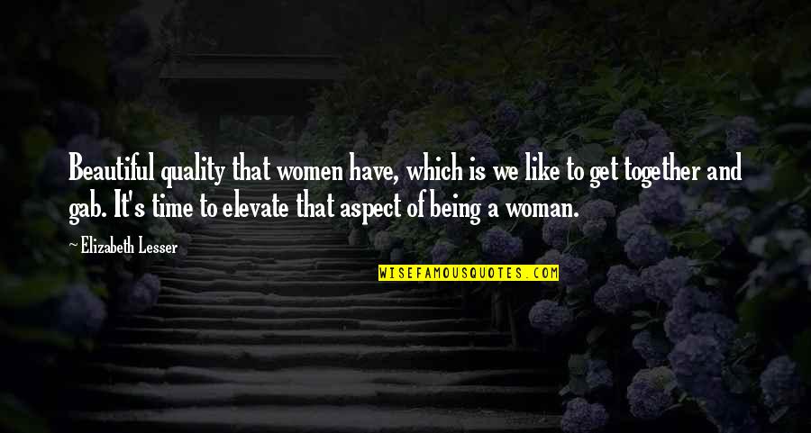 Quality Woman Quotes By Elizabeth Lesser: Beautiful quality that women have, which is we