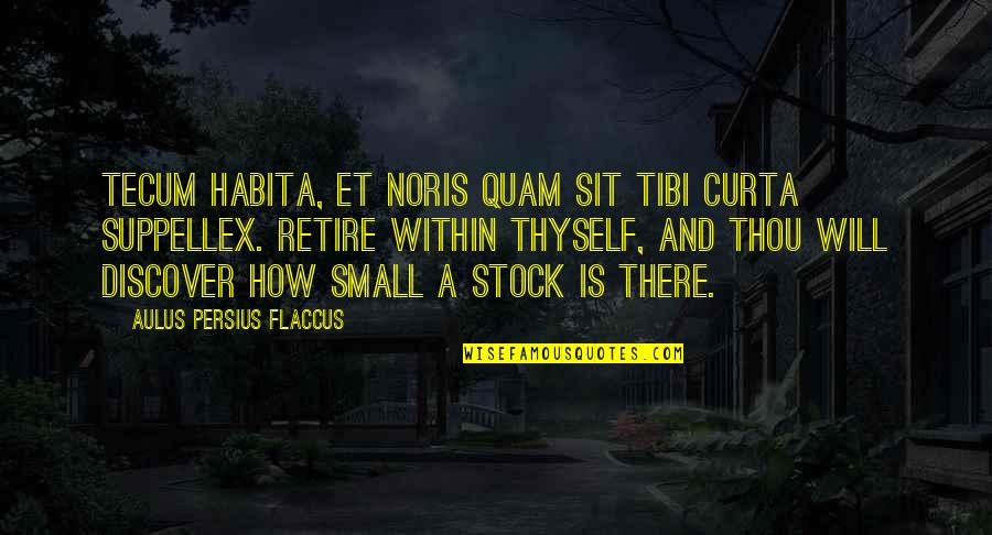 Quam Quotes By Aulus Persius Flaccus: Tecum habita, et noris quam sit tibi curta