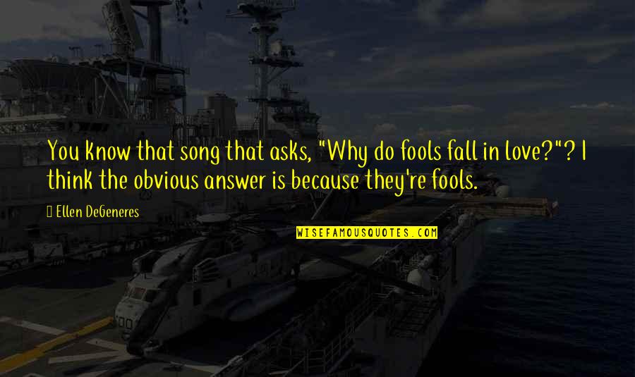 Quammen Tangled Quotes By Ellen DeGeneres: You know that song that asks, "Why do