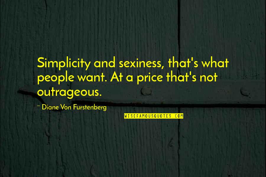 Quandaries Quotes By Diane Von Furstenberg: Simplicity and sexiness, that's what people want. At