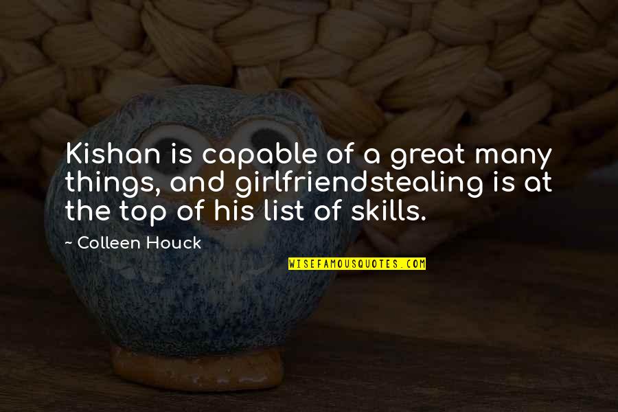 Quandary Peak Quotes By Colleen Houck: Kishan is capable of a great many things,