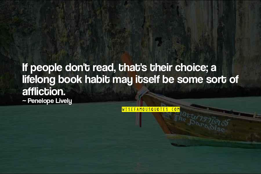 Quando Rondo Hood Quotes By Penelope Lively: If people don't read, that's their choice; a