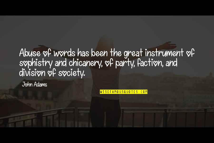 Quanni Quotes By John Adams: Abuse of words has been the great instrument Quanni Quotes By John Adams: Abuse of words has been the great instrument