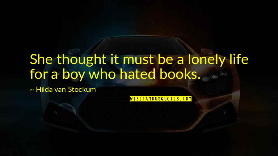 Quanrude Quotes By Hilda Van Stockum: She thought it must be a lonely life