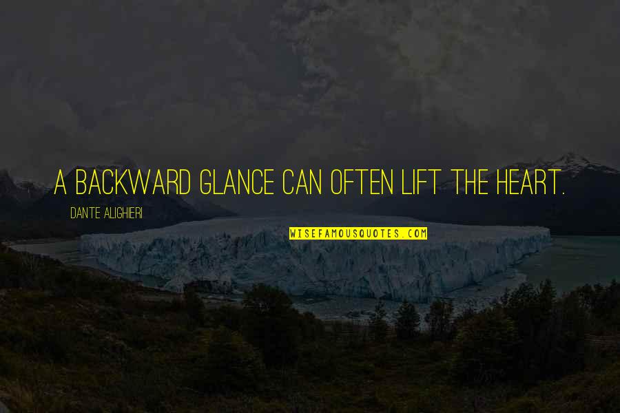 Quantify Fitness Quotes By Dante Alighieri: A backward glance can often lift the heart. Quantify Fitness Quotes By Dante Alighieri: A backward glance can often lift the heart.