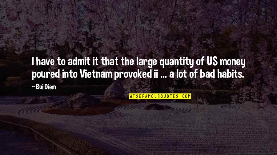 Quantity Quotes By Bui Diem: I have to admit it that the large