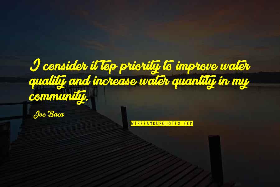 Quantity Quotes By Joe Baca: I consider it top priority to improve water