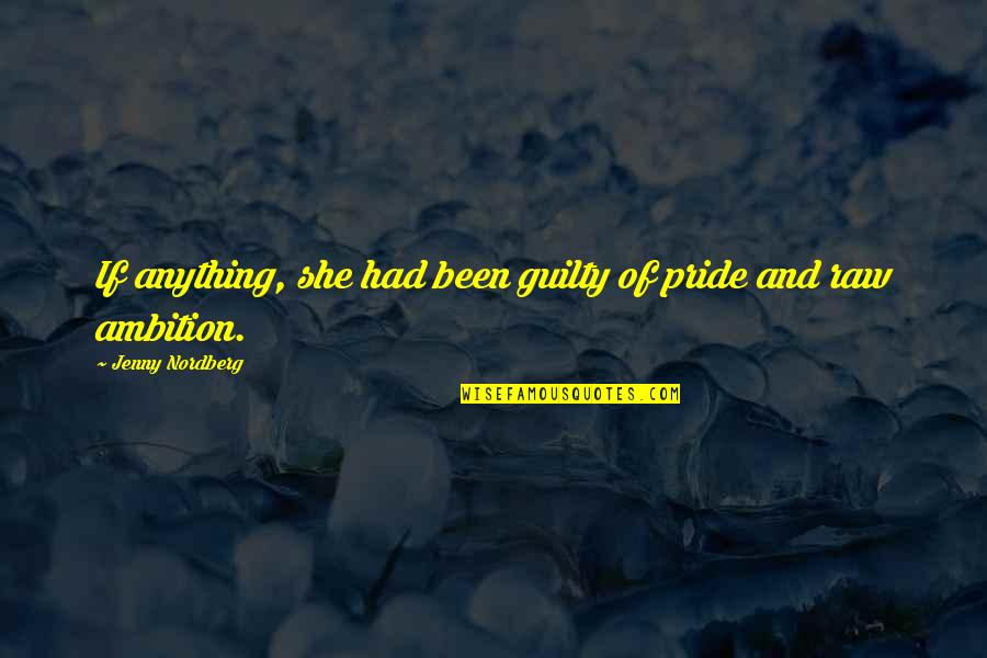 Quantization Noise Quotes By Jenny Nordberg: If anything, she had been guilty of pride