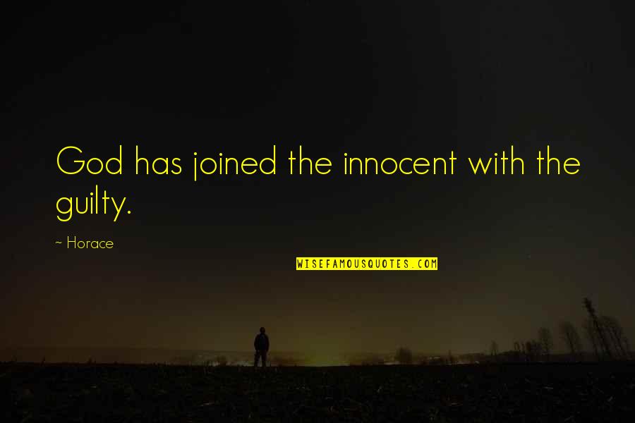 Quantum Leap Inspirational Quotes By Horace: God has joined the innocent with the guilty.