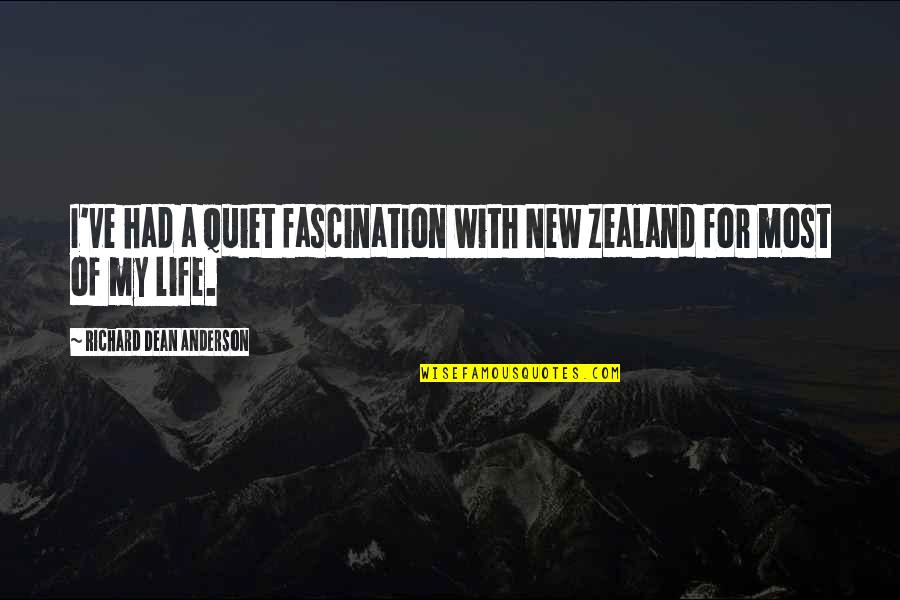 Quantum Superposition Quotes By Richard Dean Anderson: I've had a quiet fascination with New Zealand