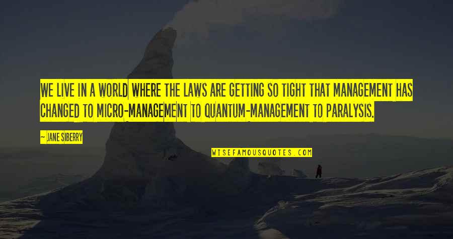 Quantum World Quotes By Jane Siberry: We live in a world where the laws Quantum World Quotes By Jane Siberry: We live in a world where the laws