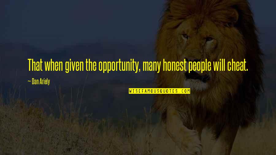 Quarantine Memes About Husbands Quotes By Dan Ariely: That when given the opportunity, many honest people