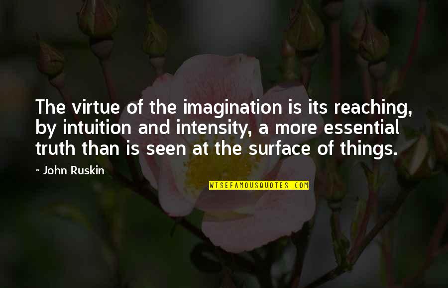 Quarantine Memes About Husbands Quotes By John Ruskin: The virtue of the imagination is its reaching, Quarantine Memes About Husbands Quotes By John Ruskin: The virtue of the imagination is its reaching,