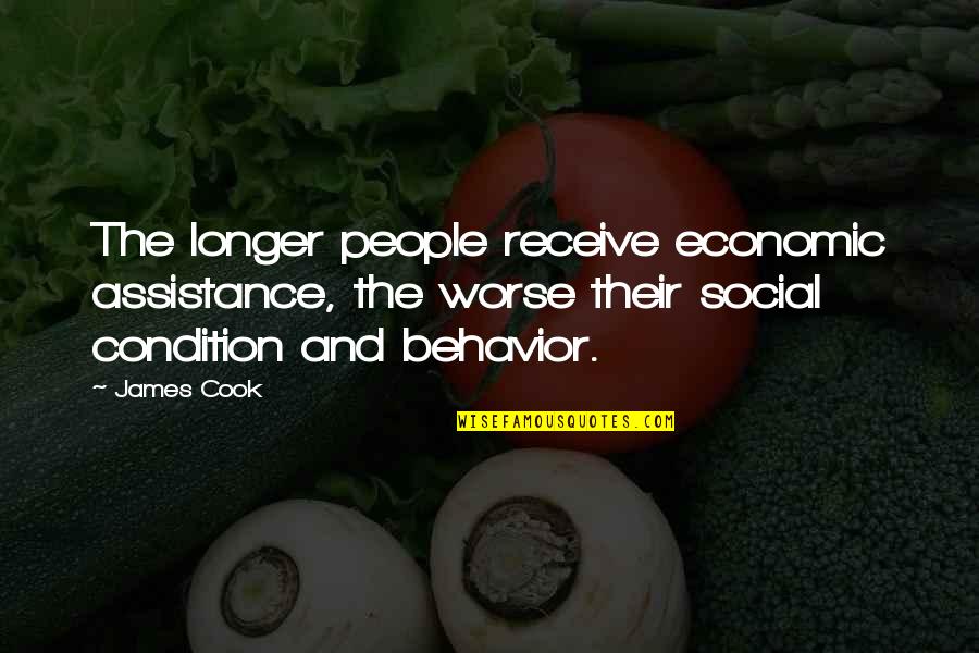 Quarantotto Quotes By James Cook: The longer people receive economic assistance, the worse