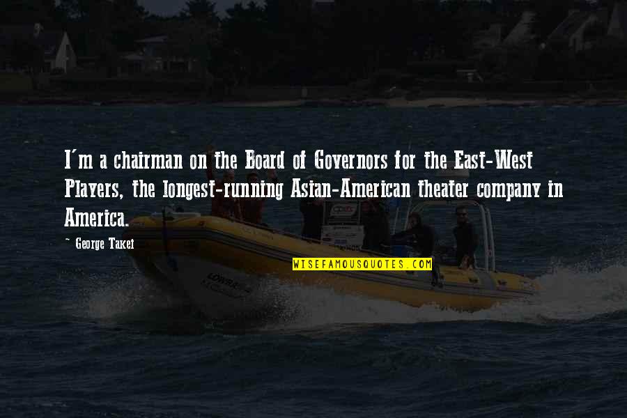Quarashi Madden Quotes By George Takei: I'm a chairman on the Board of Governors Quarashi Madden Quotes By George Takei: I'm a chairman on the Board of Governors