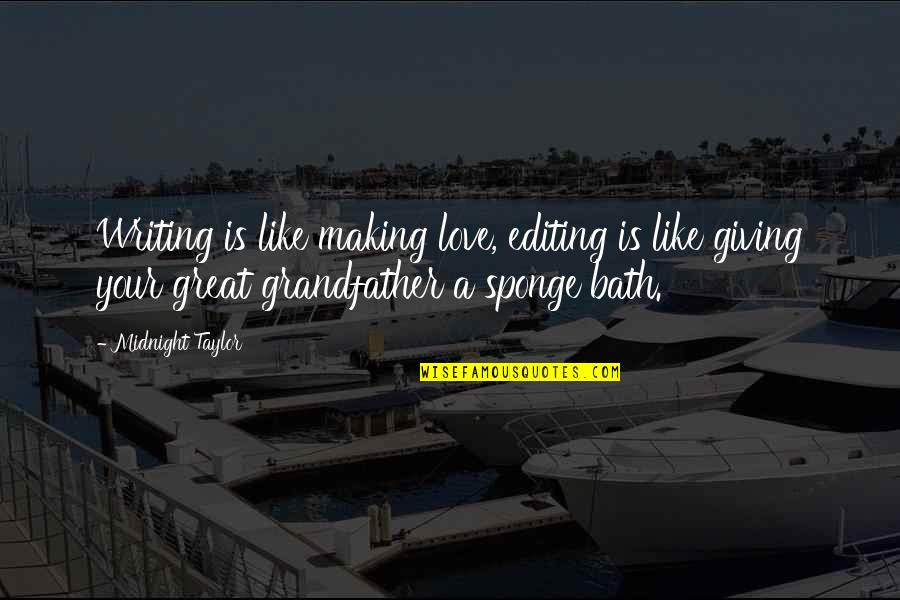 Quarashi Madden Quotes By Midnight Taylor: Writing is like making love, editing is like Quarashi Madden Quotes By Midnight Taylor: Writing is like making love, editing is like