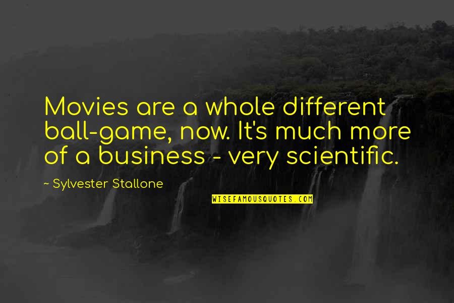 Quarnstrom Jamie Quotes By Sylvester Stallone: Movies are a whole different ball-game, now. It's Quarnstrom Jamie Quotes By Sylvester Stallone: Movies are a whole different ball-game, now. It's