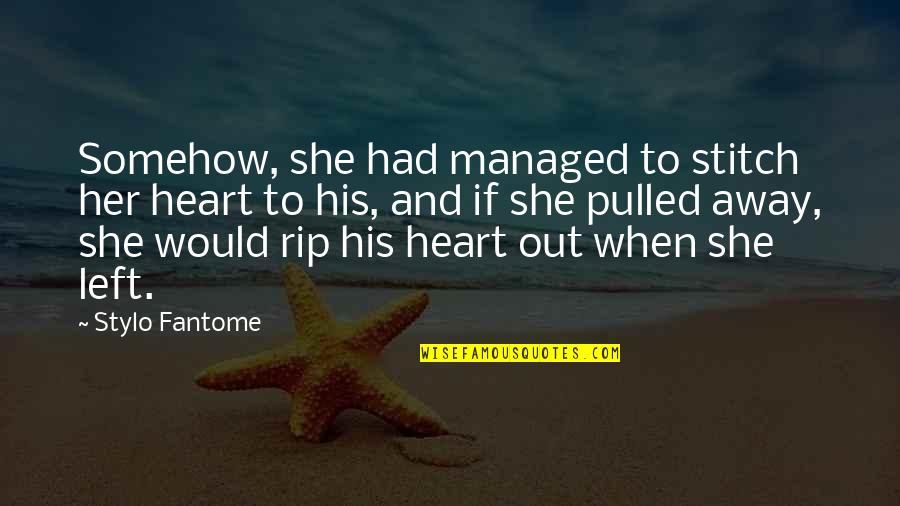Quarrel Tagalog Quotes By Stylo Fantome: Somehow, she had managed to stitch her heart