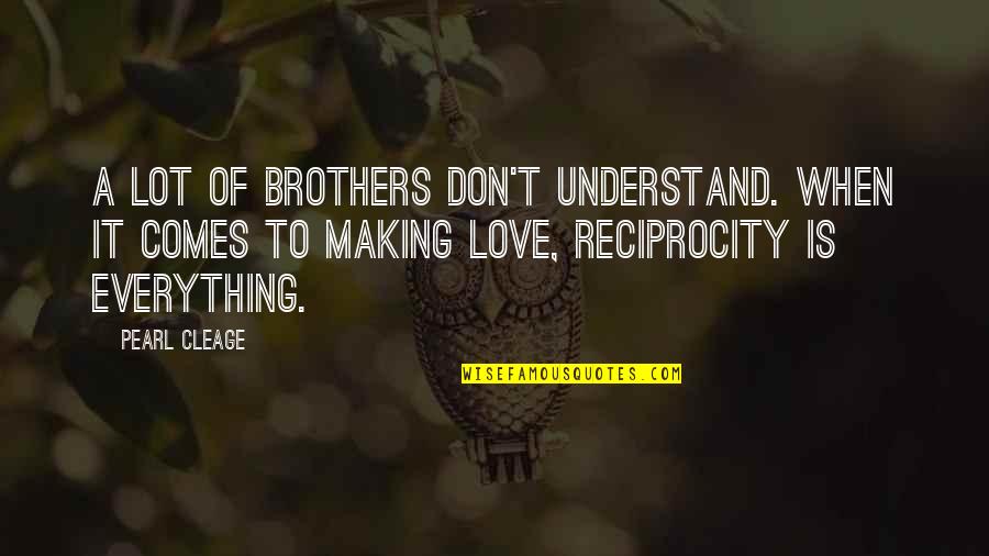 Quarrelling Quotes By Pearl Cleage: A lot of brothers don't understand. When it Quarrelling Quotes By Pearl Cleage: A lot of brothers don't understand. When it