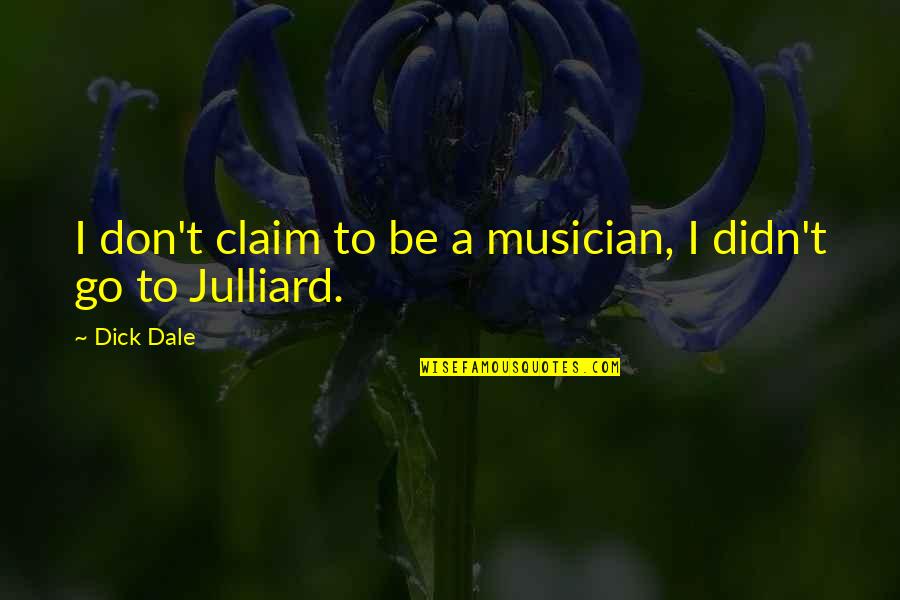 Quarrelsomeness Quotes By Dick Dale: I don't claim to be a musician, I
