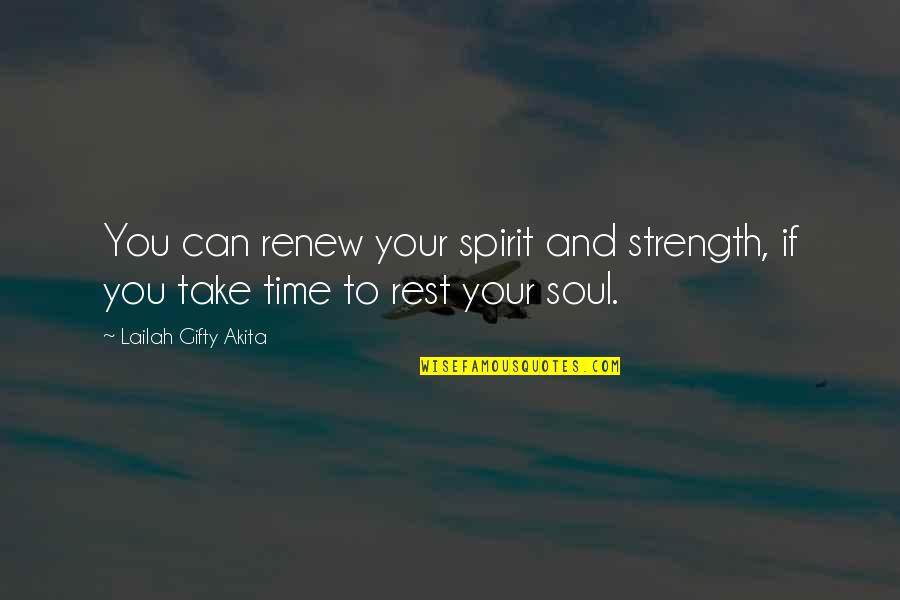 Quarter Horse Racing Quotes By Lailah Gifty Akita: You can renew your spirit and strength, if