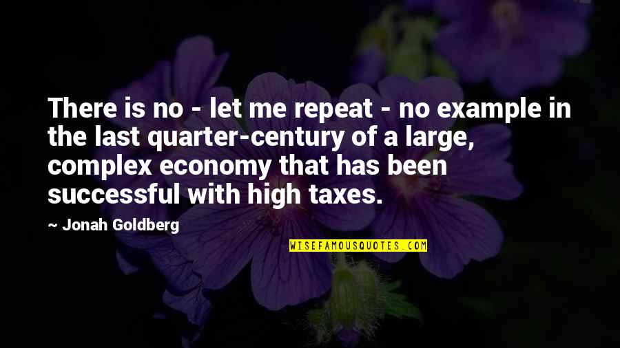 Quarter Of A Century Quotes By Jonah Goldberg: There is no - let me repeat - Quarter Of A Century Quotes By Jonah Goldberg: There is no - let me repeat -