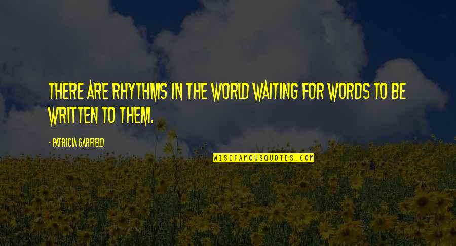 Quarterbacking Bart Quotes By Patricia Garfield: There are rhythms in the world waiting for Quarterbacking Bart Quotes By Patricia Garfield: There are rhythms in the world waiting for