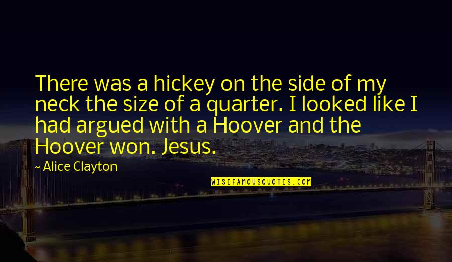 Quarter'd Quotes By Alice Clayton: There was a hickey on the side of Quarter'd Quotes By Alice Clayton: There was a hickey on the side of