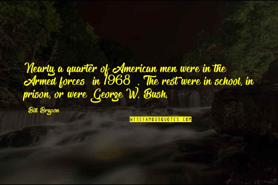 Quarter'd Quotes By Bill Bryson: Nearly a quarter of American men were in Quarter'd Quotes By Bill Bryson: Nearly a quarter of American men were in