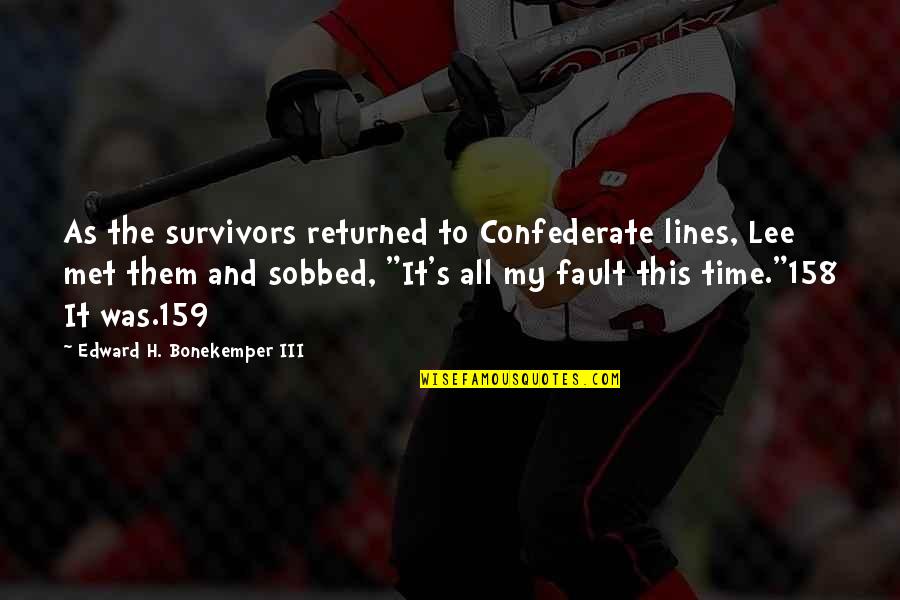 Quarterstaff 5e Quotes By Edward H. Bonekemper III: As the survivors returned to Confederate lines, Lee Quarterstaff 5e Quotes By Edward H. Bonekemper III: As the survivors returned to Confederate lines, Lee