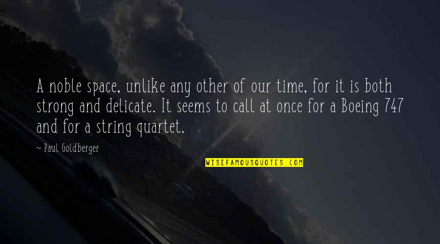 Quartet Quotes By Paul Goldberger: A noble space, unlike any other of our