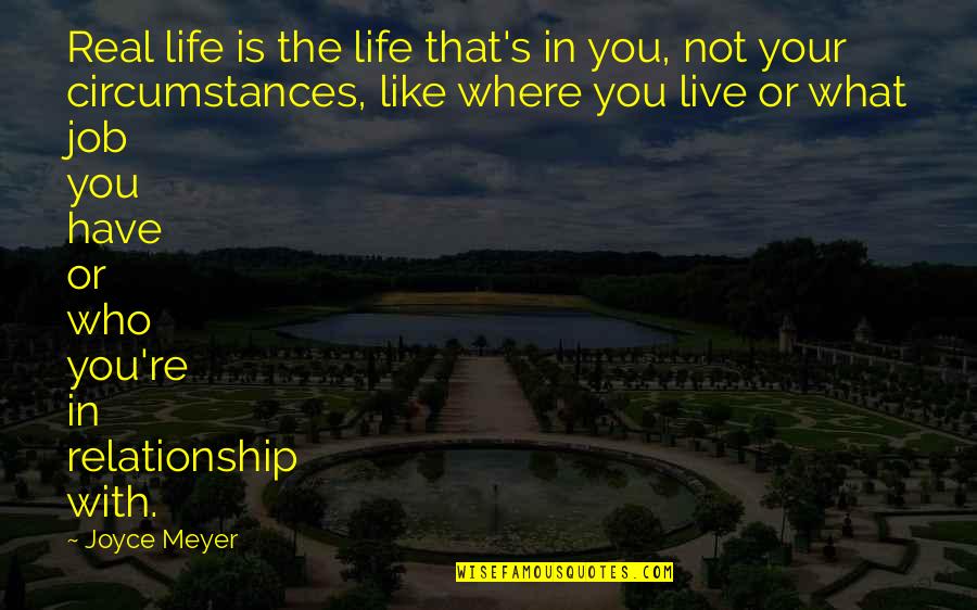 Quartrefoil Quotes By Joyce Meyer: Real life is the life that's in you, Quartrefoil Quotes By Joyce Meyer: Real life is the life that's in you,