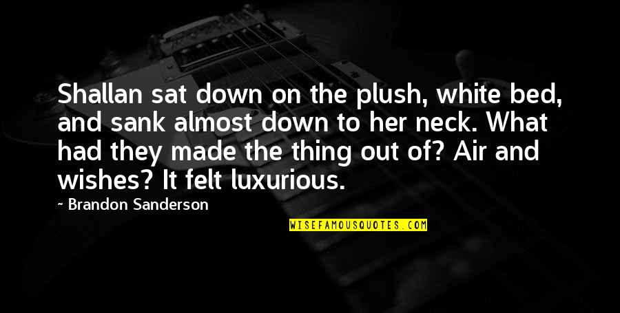 Quashies Quotes By Brandon Sanderson: Shallan sat down on the plush, white bed, Quashies Quotes By Brandon Sanderson: Shallan sat down on the plush, white bed,
