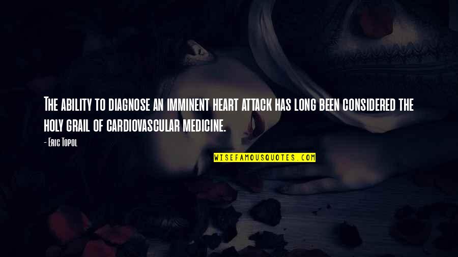 Quashies Quotes By Eric Topol: The ability to diagnose an imminent heart attack Quashies Quotes By Eric Topol: The ability to diagnose an imminent heart attack