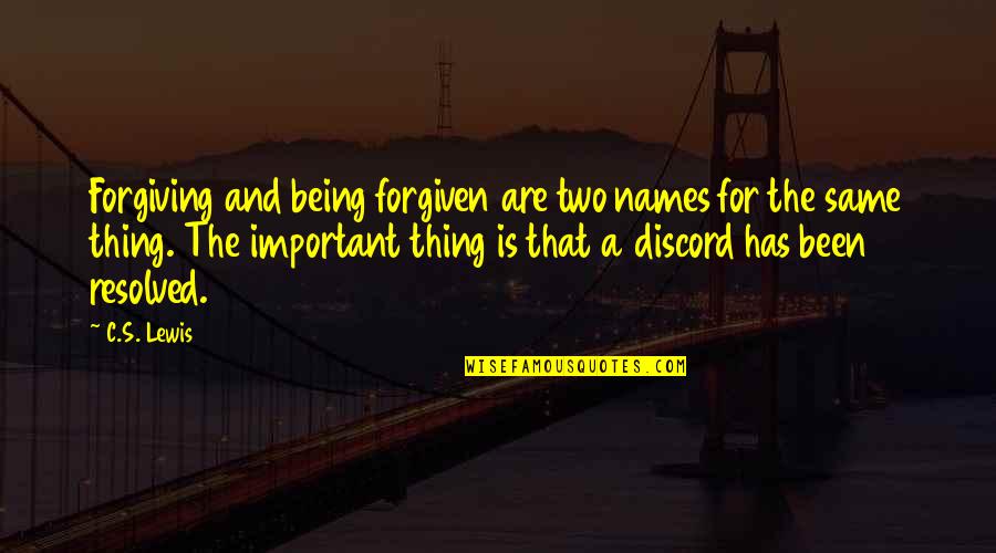 Quattordio Al Quotes By C.S. Lewis: Forgiving and being forgiven are two names for Quattordio Al Quotes By C.S. Lewis: Forgiving and being forgiven are two names for