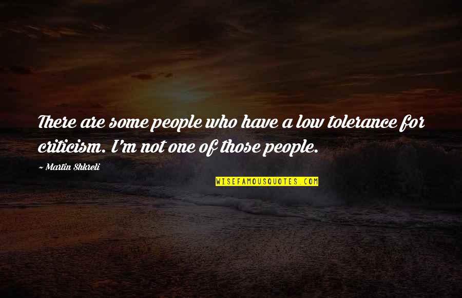 Quattordio Al Quotes By Martin Shkreli: There are some people who have a low Quattordio Al Quotes By Martin Shkreli: There are some people who have a low