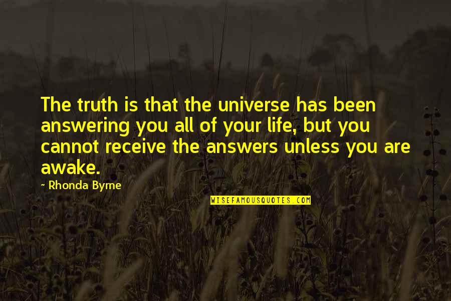 Quattrone Quotes By Rhonda Byrne: The truth is that the universe has been Quattrone Quotes By Rhonda Byrne: The truth is that the universe has been
