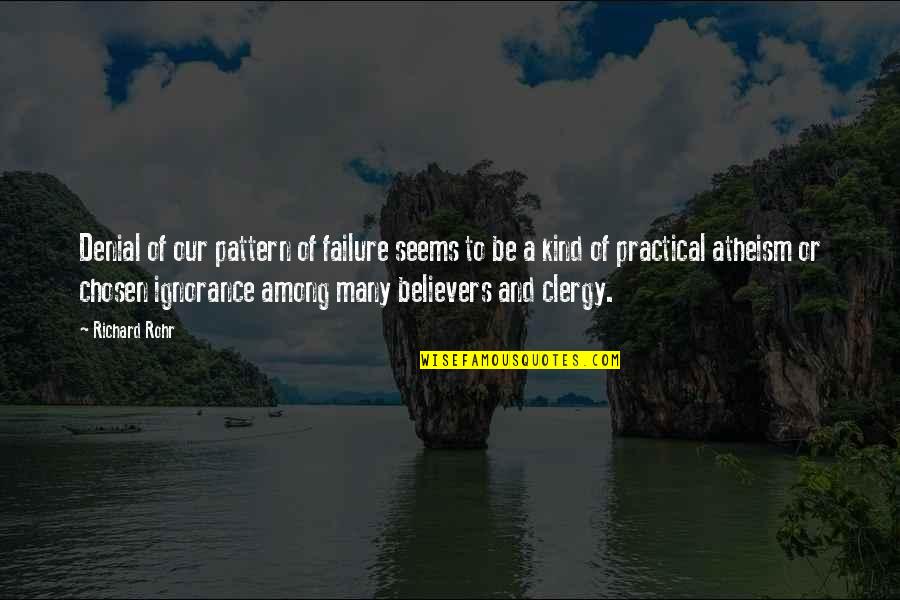 Quatuor Zaide Quotes By Richard Rohr: Denial of our pattern of failure seems to Quatuor Zaide Quotes By Richard Rohr: Denial of our pattern of failure seems to