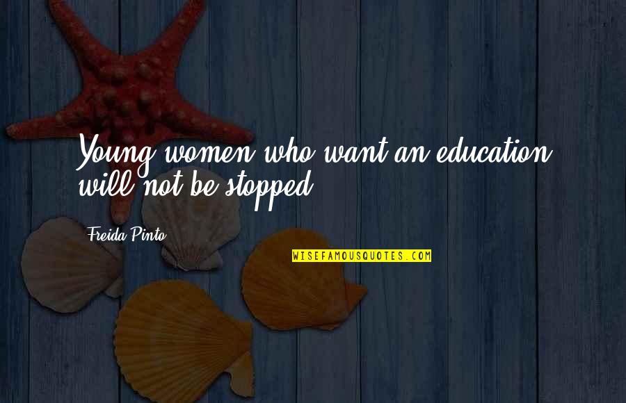 Quavers Chips Quotes By Freida Pinto: Young women who want an education will not Quavers Chips Quotes By Freida Pinto: Young women who want an education will not