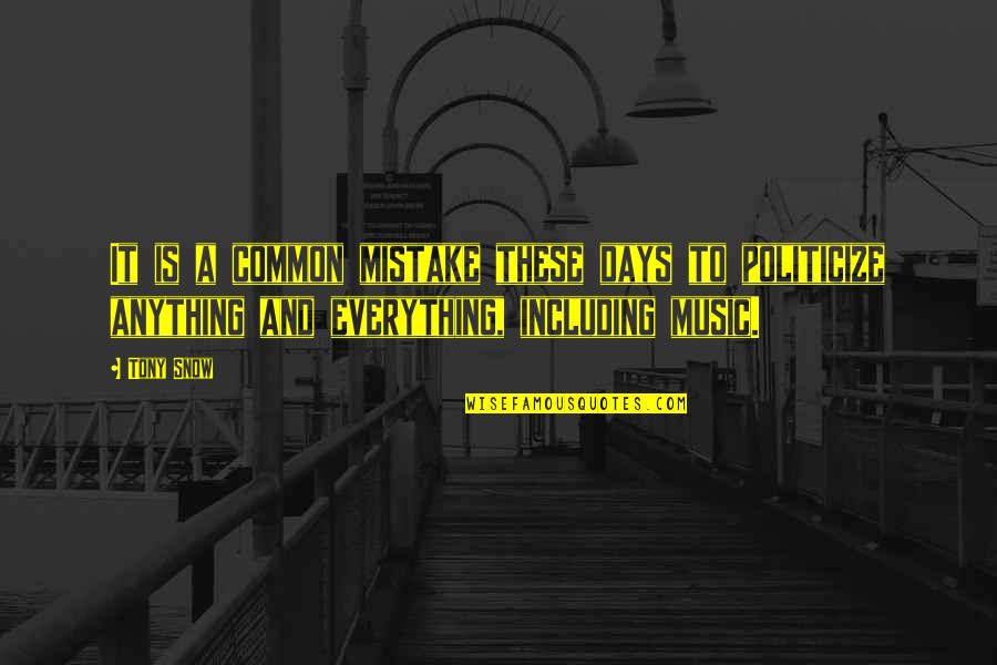 Que Es La Felicidad Quotes By Tony Snow: It is a common mistake these days to