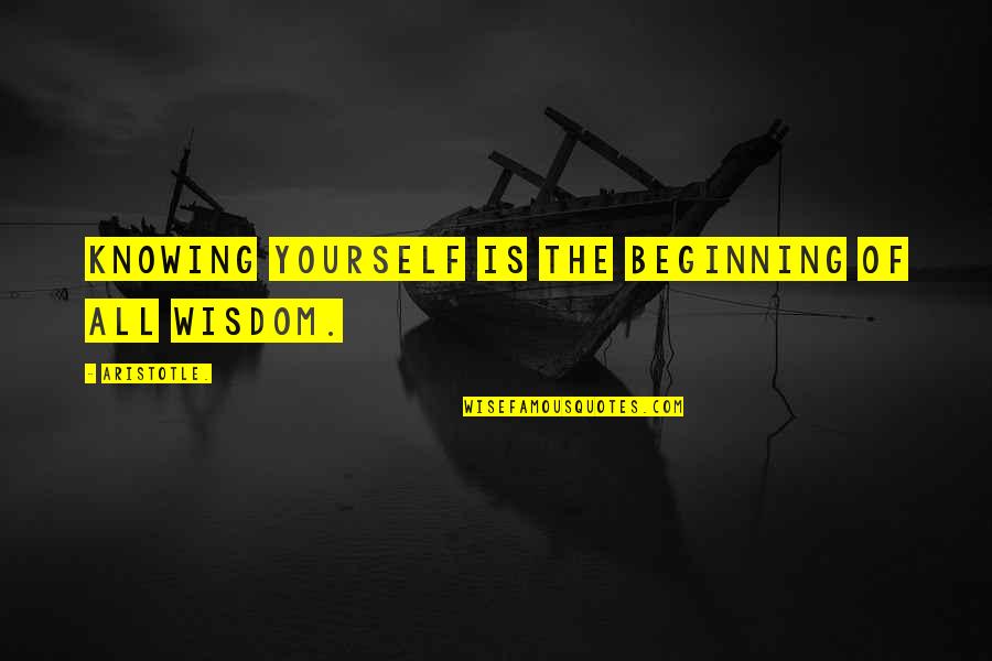 Que Guapas Quotes By Aristotle.: Knowing yourself is the beginning of all wisdom. Que Guapas Quotes By Aristotle.: Knowing yourself is the beginning of all wisdom.