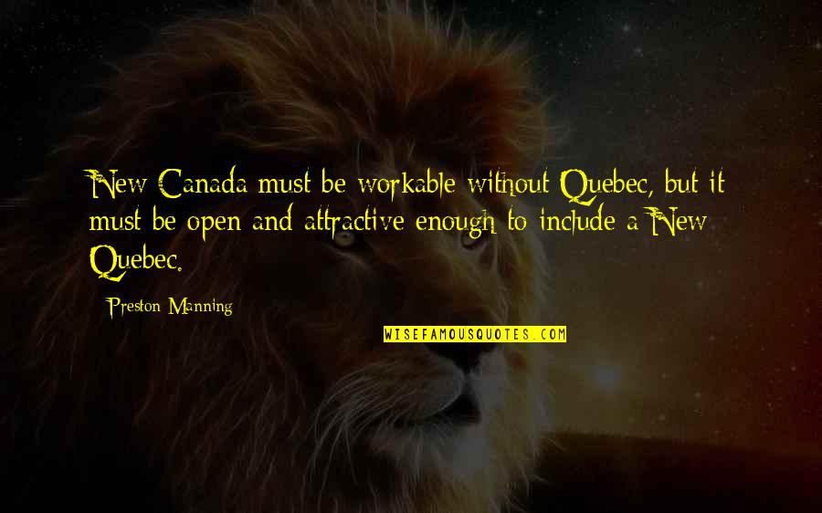 Quebec's Quotes By Preston Manning: New Canada must be workable without Quebec, but