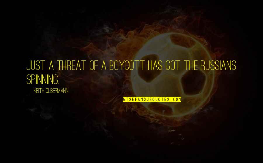 Quebradas Argentina Quotes By Keith Olbermann: Just a threat of a boycott has got