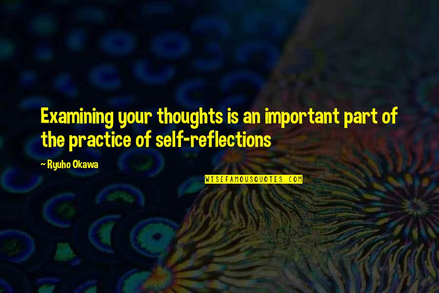 Quebradas Pizza Quotes By Ryuho Okawa: Examining your thoughts is an important part of